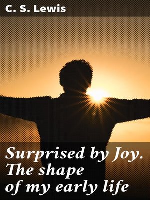 cover image of Surprised by Joy. the shape of my early life